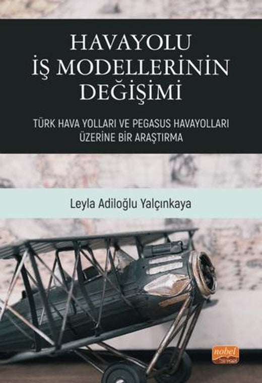 Havayolu İş Modellerinin Değişimi | Nobel Bilimsel Eserler (Ciltsiz)