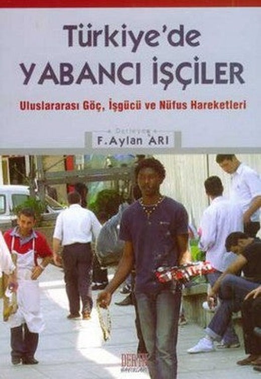Türkiye'de Yabancı İşçiler | Derin Yayınları