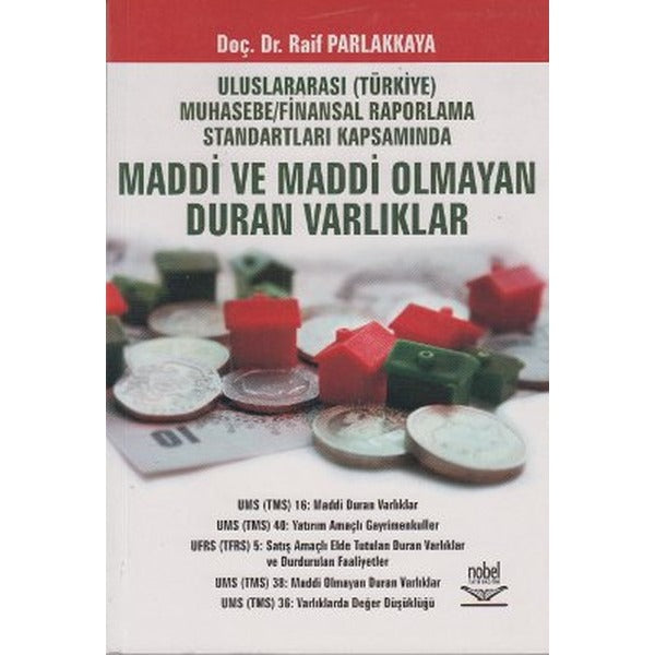 Uluslararası (Türkiye) Muhasebe / Finansal Raporlama Standartları Kapsamında Maddi ve Maddi Olmayan | Nobel Akademik Yayıncılık (İnce Kapak)
