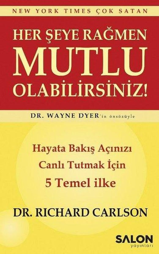 Her Şeye Rağmen Mutlu Olabilirsiniz! | Salon Yayınları (İnce Kapak)