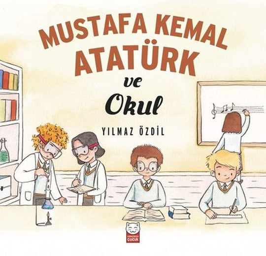 Mustafa Kemal Atatürk ve Okul | Kırmızı Kedi
