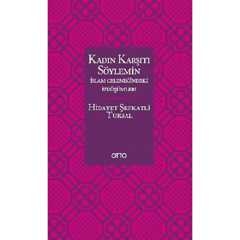 Kadın Karşıtı Söylemin İslam Geleneğindeki İzdüşümleri | Otto