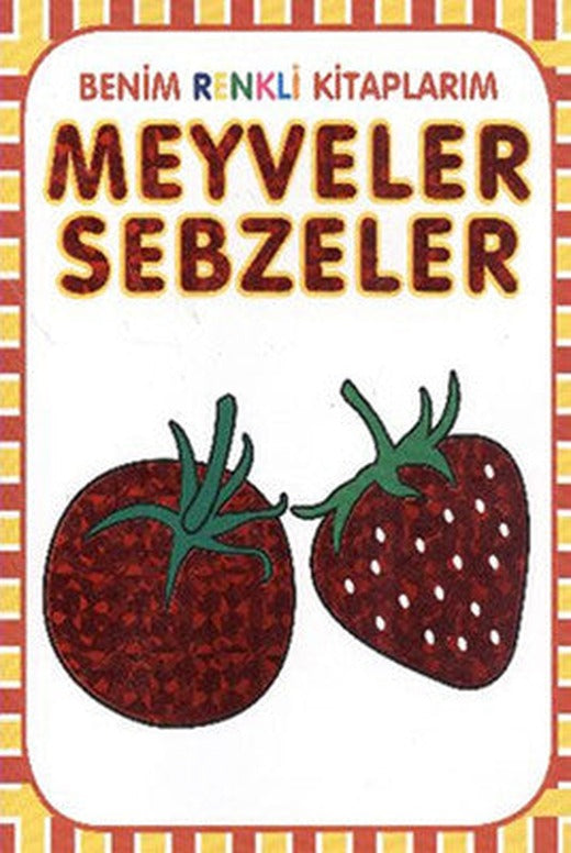 Benim Renkli Kitaplarım Meyveler Sebzeler | Parıltı Yayınları