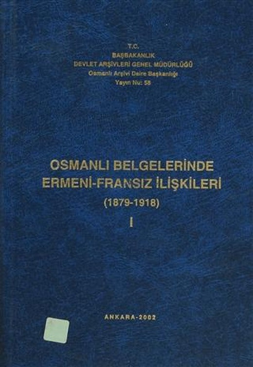 Osmanlı Belgelerinde Ermeni - İngiliz İlişkileri Cilt: 1 | Devlet Arşivleri Genel Müdürlüğü (Ciltli)