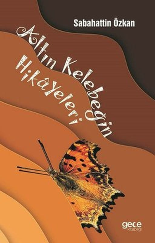 Altın Kelebeğin Hikayeleri | Gece Kitaplığı