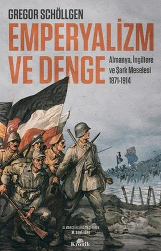 Emperyalizm ve Denge: Almanya İngiltere ve Şark Meselesi | Kronik Kitap