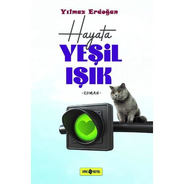 Hayata Yeşil Işık | Genç Hayat (İnce Kapak)