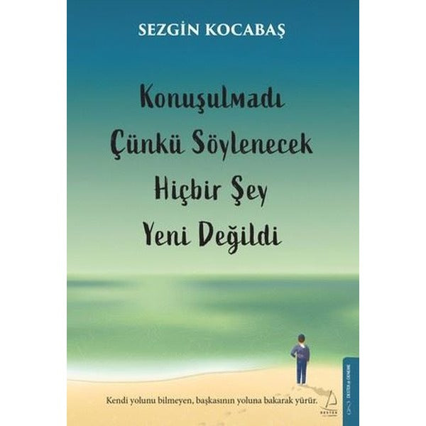 Konuşulmadı Çünkü Söylenecek Hiçbir Şey Yeni Değildi | Destek Yayınları (İnce Kapak)