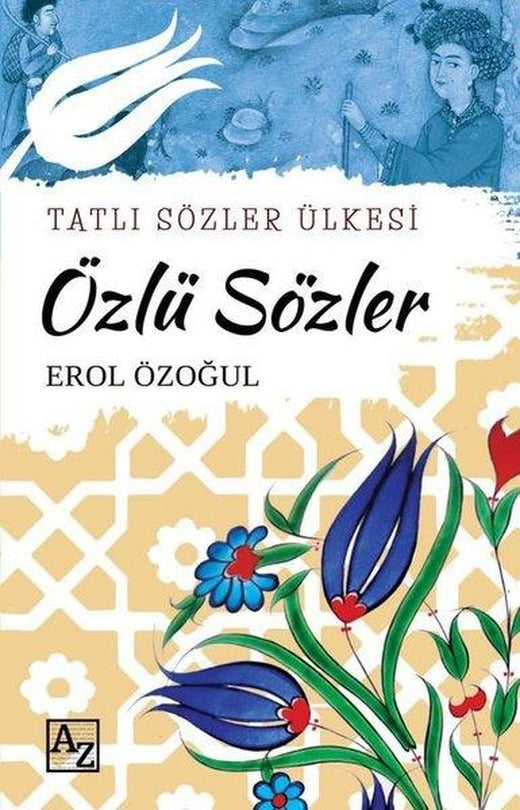 Özlü Sözler- Tatlı Sözler Ülkesi | Az Kitap (İnce Kapak)