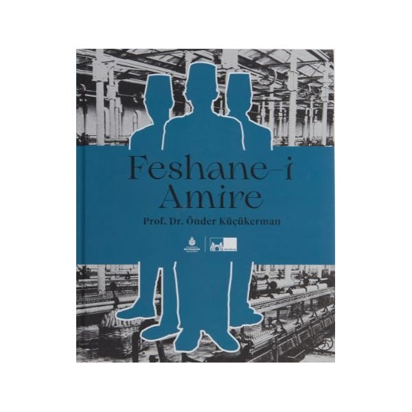 Feshane-i Amire (Ciltli) | İBB Yayınları (Ciltli)