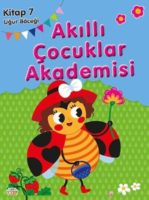 Uğur Böceği Akıllı Çocuklar Akademisi | 0-6 Yaş Yayınları (Ciltsiz)
