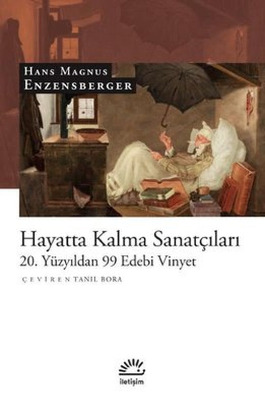 Hayatta Kalma Sanatçıları - 20, Yüzyıldan 99 Edebi Vinyet | İletişim Yayınları
