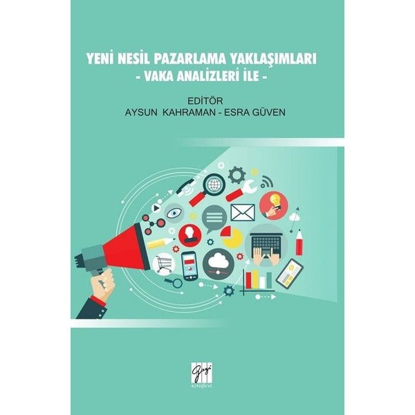 Yeni Nesil Pazarlama Yaklaşımları - Vaka Analizleri İle