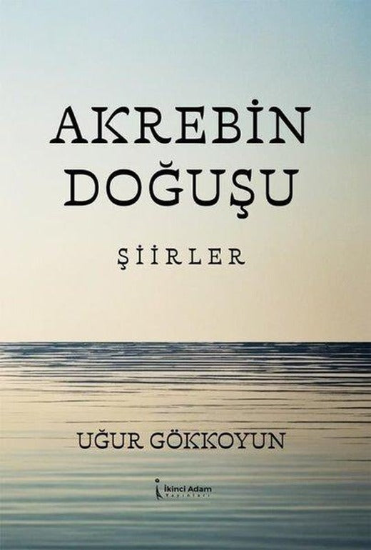Akrebin Doğuşu - Şiirler | İkinci Adam Yayınları (İnce Kapak)