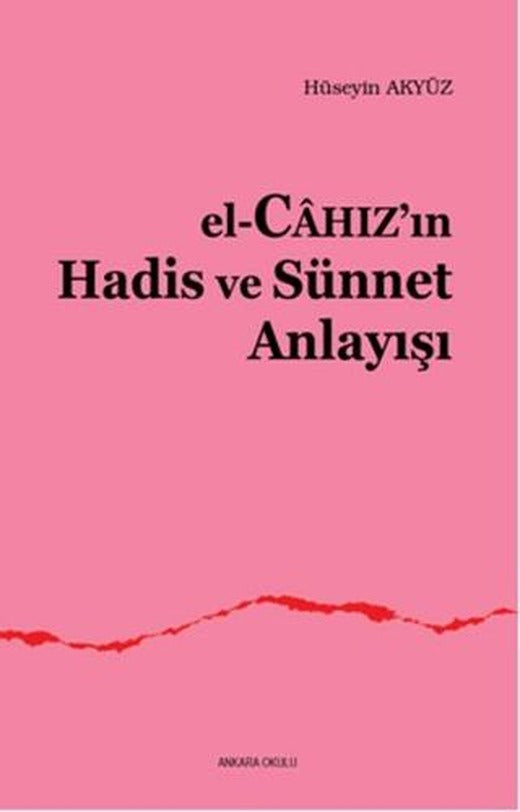 El, Cahaz'ın Hadis - Sünnet Anlayışı | Ankara Okulu Yayınları (Ciltsiz)