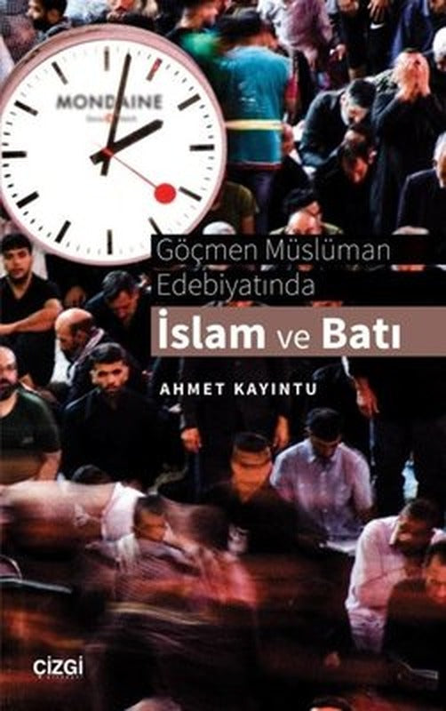 Göçmen Müslüman Edebiyatında İslam ve Batı | Çizgi Kitapevi