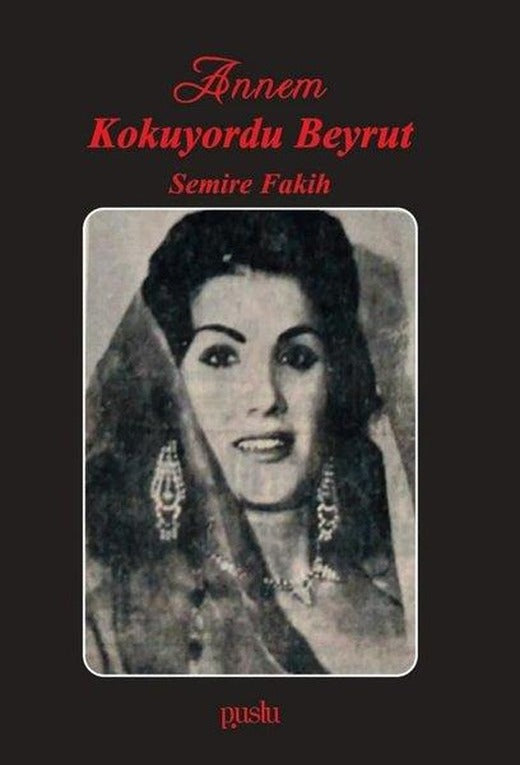 Annem Kokuyordu Beyrut | Puslu Yayıncılık (İnce Kapak)