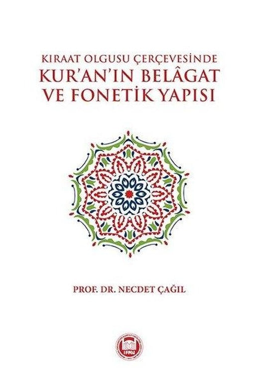 Kıraat Olgusu Çerçevesinde Kur'an'ın Belagat ve Fonetik Yapısı | M. Ü. İlahiyat Fakültesi Vakfı Yayı (İnce Kapak)