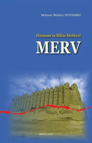 Horasan’ın Bilim Merkezi Merv | Ankara Okulu Yayınları (Ciltsiz)  - Resim 1