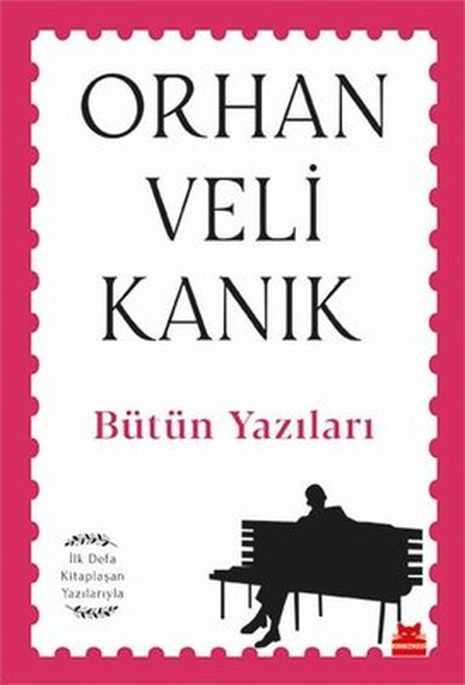 Bütün Yazıları - İlk Defa Kitaplaşan Yazılarıyla | Kırmızı Kedi
