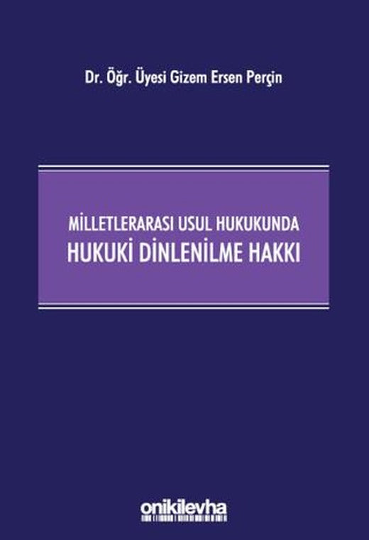 Milletlerarası Usul Hukukunda Hukuki Dinlenilme Hakkı