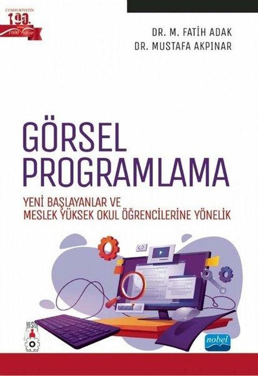 Görsel Programlama - Yeni Başlayanlar ve Meslek Yüksek Okul Öğrencilerine Yönelik | Nobel Akademik Yayıncılık (İnce Kapak)
