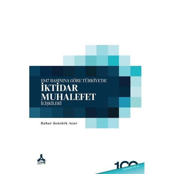 1947 Basınına Göre Türkiye’de İktidar - Muhalefet İlişkileri