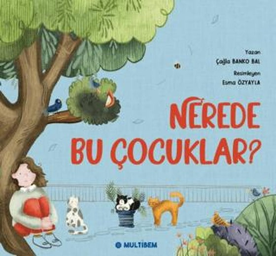Nerede Bu Çocuklar? | Multibem Yayınları (Ciltsiz)