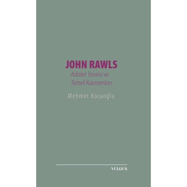 John Rawls: Adalet Teorisi ve Temel Kavramları | Vulgus Yayınları (Ciltsiz)