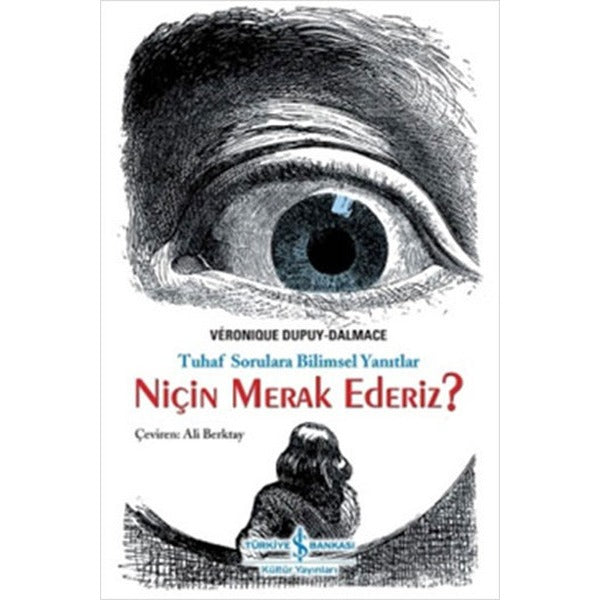 Niçin Merak Ederiz? | İş Bankası Kültür Yayınları - Çocuk - Popüler Bilim Dizisi (İnce Kapak)