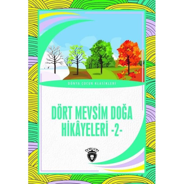 Dört Mevsim Doğa Hikayeleri - 2 | Dorlion Yayınları (Ciltsiz)