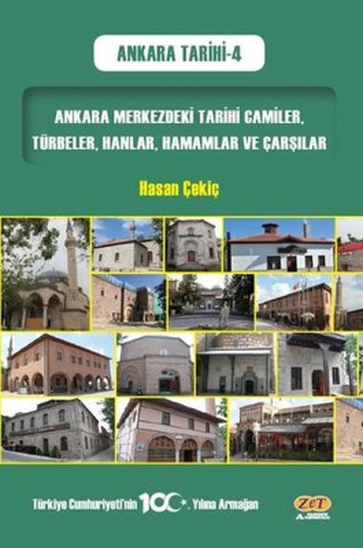 Ankara Merkezdeki Tarihi Camiler, Türbeler,  Hanlar, Hamamlar ve Çarşılar - Ankara Tarihi - 4 | Zet Akademi Yayınları