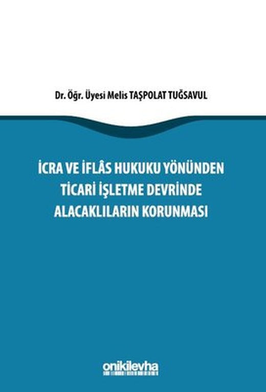 İcra İflas Hukuku Yönünden Ticari İşletme Devrinde Alacaklıların Korunması | On İki Levha Yayıncılık