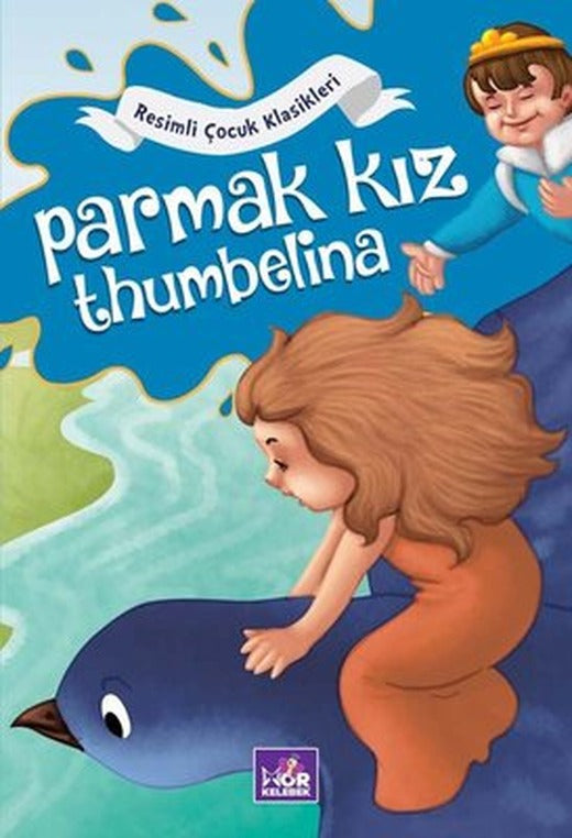 Parmak Kız Thumbelina - Resimli Çocuk Klasikleri | Mor Kelebek