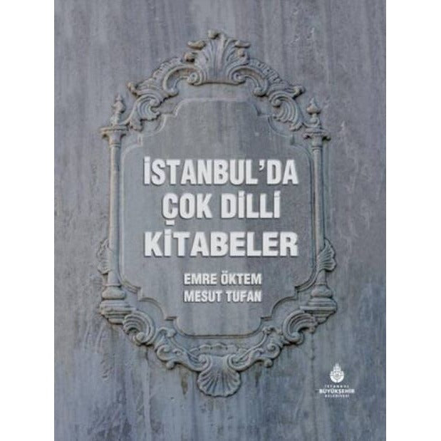 İstanbul’da Çok Dilli Kitabeler | İBB Yayınları (Ciltli)