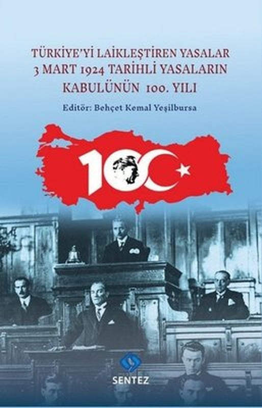 Türkiye'yi Laikleştiren Yasalar - 3 Mart 1924 Tarihli Yasaların Kabulünün 100.Yılı | Sentez Yayıncılık (İnce Kapak)
