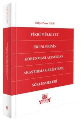 Fikri Mülkiyet Ürünlerinin Korunması Açısından Araştırma Geliştirme Sözleşmeleri - Safiye Pınar Uslu kitap kapağı
