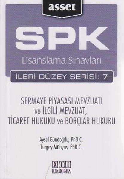 SPK Lisanslama Sınavları İleri Düzey Serisi: 7 - Sermaye Piyasası Mevzuatı ve İlgili Mevzuat Ticare | Asset - SPK Lisanslama Kitapları (İnce Kapak)  - Resim 1