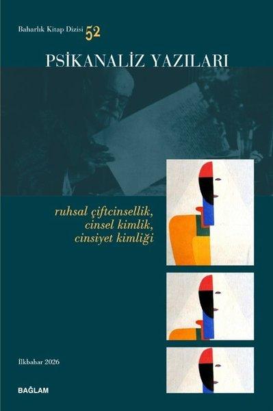 Psikanaliz Yazıları 52 - Ruhsal Çiftcinsellik Cinsel Kimlik Cinsiyet Kimliği | Bağlam Yayıncılık (İnce Kapak)  - Resim 1