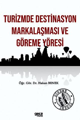Turizmde Destinasyon Markalaşması ve Göreme Yöresi | Gece Kitaplığı (Ciltsiz)  - Resim 1