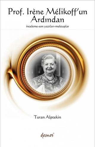 Prof. Irene Melikoff’un Ardından