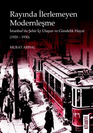 Rayında İlerlemeyen Modernleşme | Kitabevi Yayınları (Ciltsiz)  - Resim 1