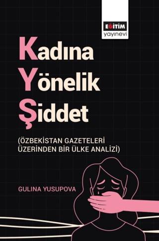 Kadına Yönelik Şiddet | Eğitim Yayınevi - Bilimsel Eserler (Ciltsiz)  - Resim 1