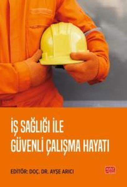 İş Sağlığı İle Güvenli Çalışma Hayatı | Nobel Bilimsel Eserler (İnce Kapak)  - Resim 1
