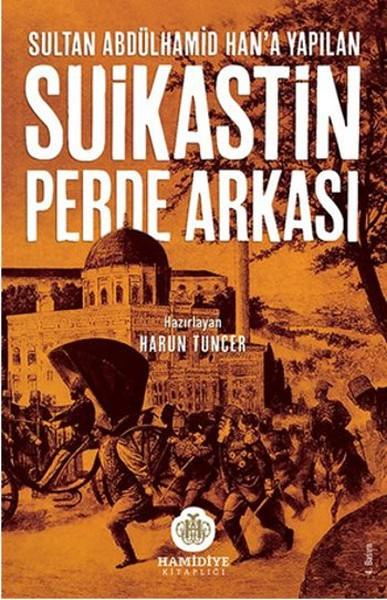 Sultan Abdülhamid Han'a Yapılan Suikastın Perde Arkası