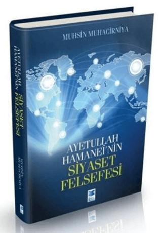 Ayetullah Hamanei’nin Siyaset Felsefesi