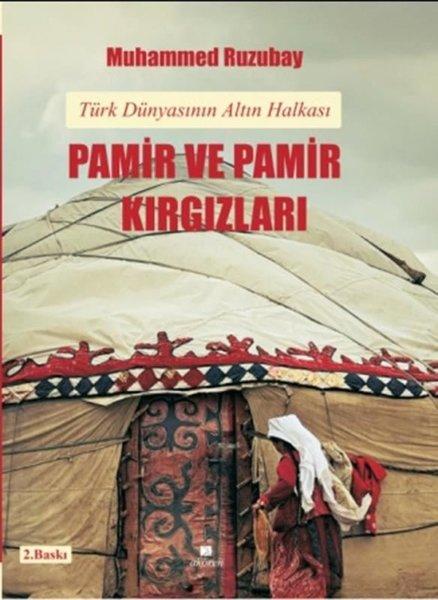 Pamir ve Pamir Kırgızları - Türk Dünyasının Altın Halkası | Akören Yayıncılık (İnce Kapak)  - Resim 1
