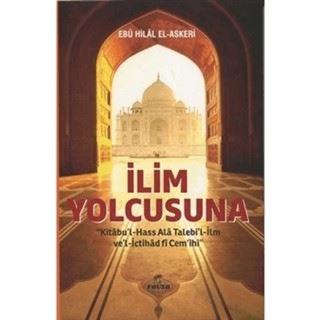 İlim Yolcusuna Kitabu'l Hass Alâ Talebi'l-İlm ve'l İctihad fi Cem'ihi