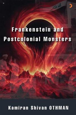 Frankenstein and Postcolonial Monsters & Kamiran Shivan Othman - Kamiran Shivan Othman kitap kapağı