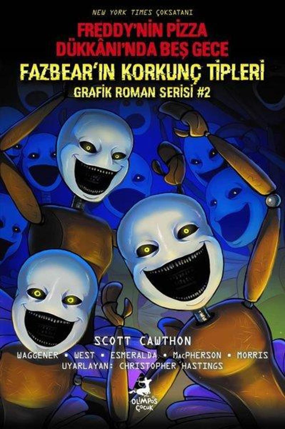 Freddy'nin Pizza Dükkanı'nda Beş Gece - Fazbear'ın Korkunç Tipleri Grafik Roman Serisi 2 | Olimpos Çocuk